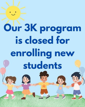 Young children with balloons outside with sun and message "Our 3K program is closed for enrolling new students"